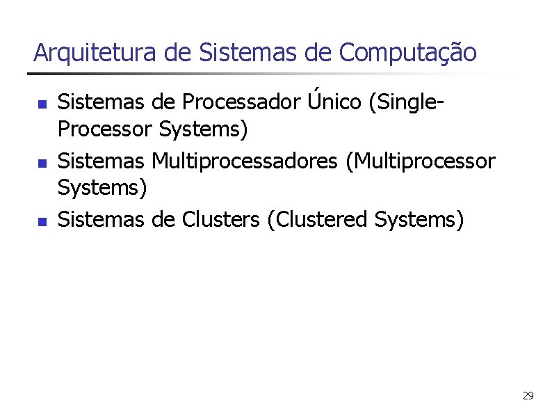 Arquitetura de Sistemas de Computação n n n Sistemas de Processador Único (Single. Processor