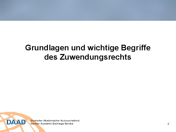 Grundlagen und wichtige Begriffe des Zuwendungsrechts 2 