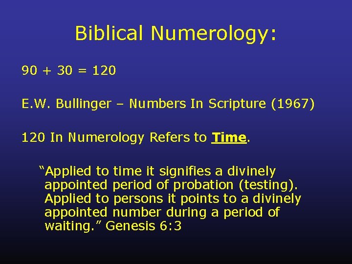 Biblical Numerology: 90 + 30 = 120 E. W. Bullinger – Numbers In Scripture