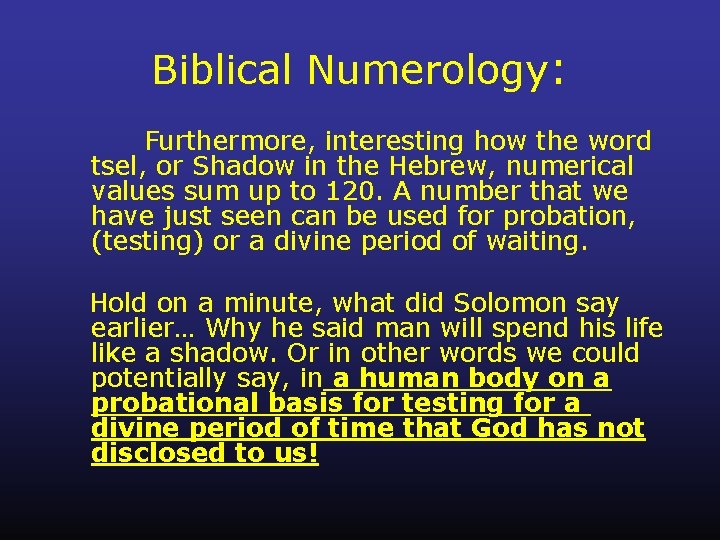 Biblical Numerology: Furthermore, interesting how the word tsel, or Shadow in the Hebrew, numerical