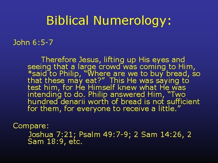 Biblical Numerology: John 6: 5 -7 Therefore Jesus, lifting up His eyes and seeing