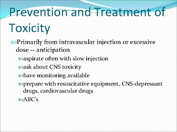 Prevention and Treatment of Toxicity Primarily from intravascular injection or excessive dose -- anticipation
