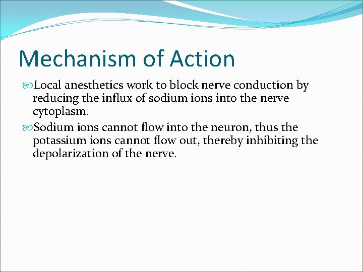 Mechanism of Action Local anesthetics work to block nerve conduction by reducing the influx
