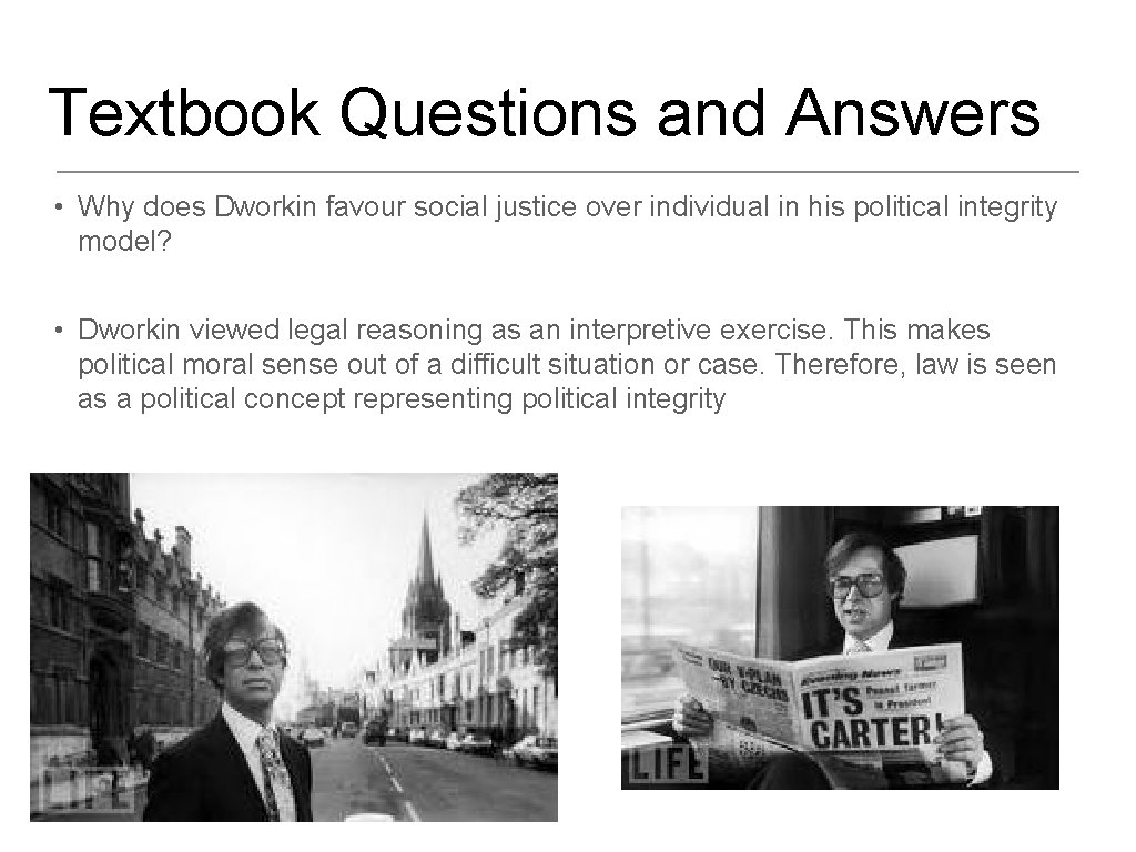 Textbook Questions and Answers • Why does Dworkin favour social justice over individual in