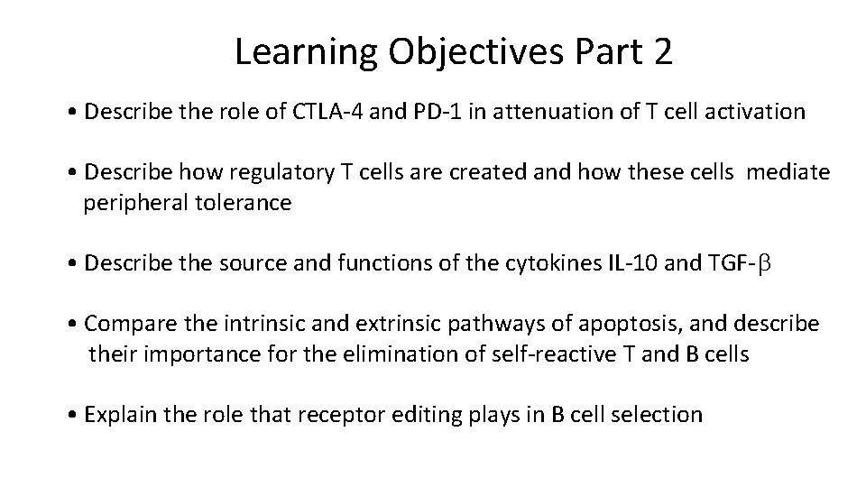Learning Objectives Part 2 • Describe the role of CTLA-4 and PD-1 in attenuation