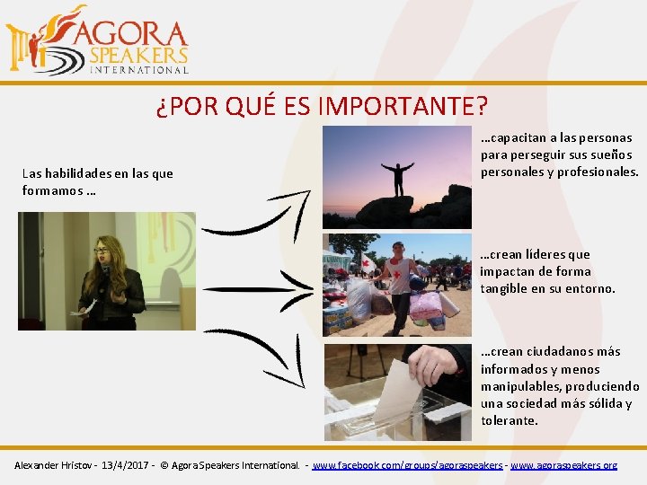 ¿POR QUÉ ES IMPORTANTE? Las habilidades en las que formamos … …capacitan a las