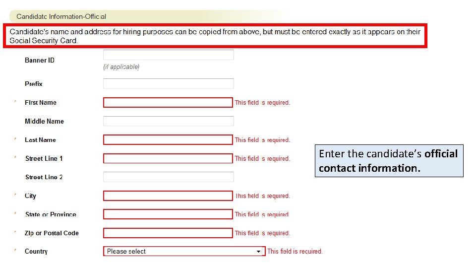 Enter the candidate’s official contact information. 