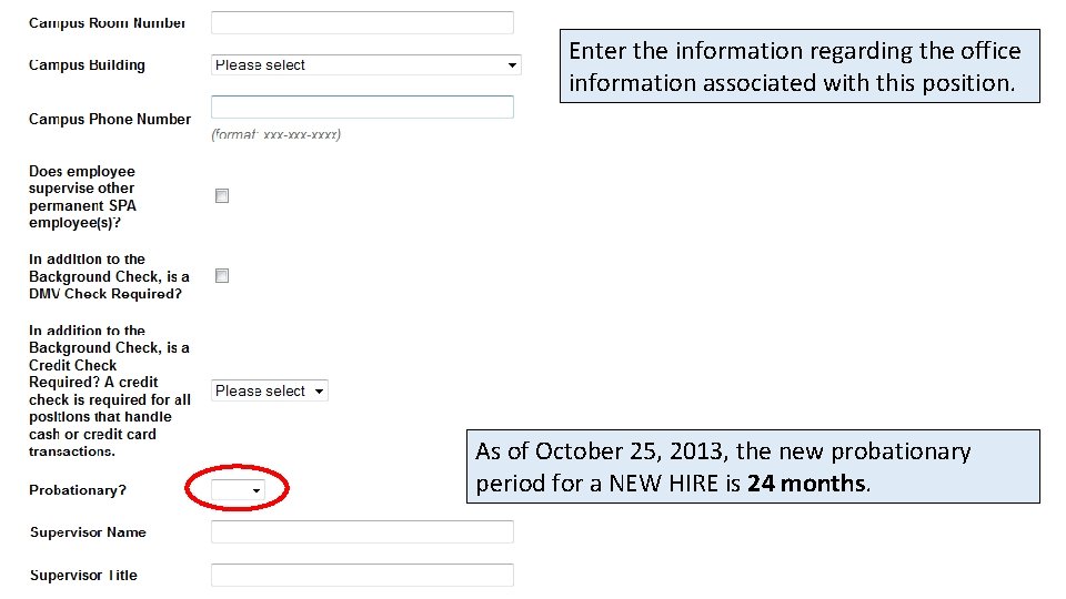 Enter the information regarding the office information associated with this position. As of October