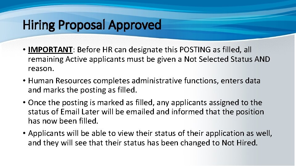 Hiring Proposal Approved • IMPORTANT: Before HR can designate this POSTING as filled, all