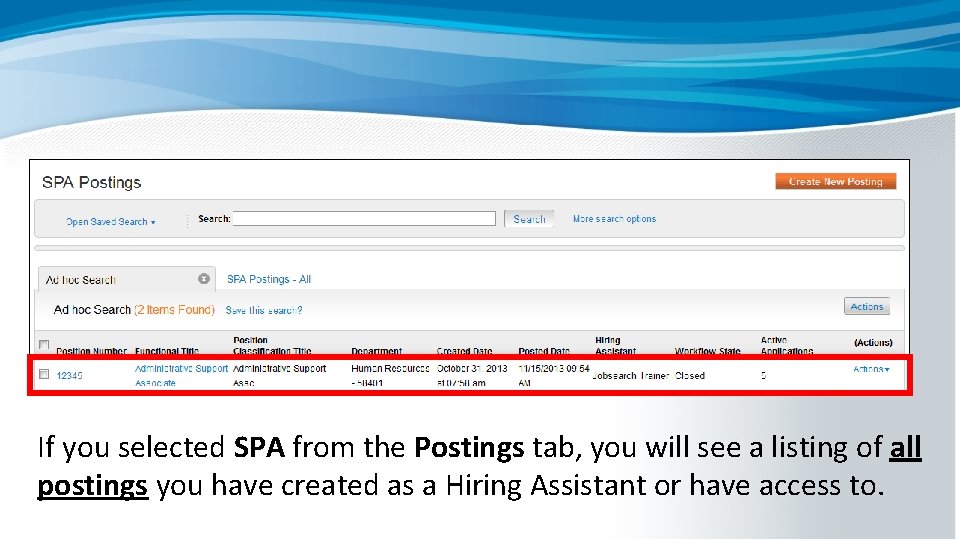 If you selected SPA from the Postings tab, you will see a listing of