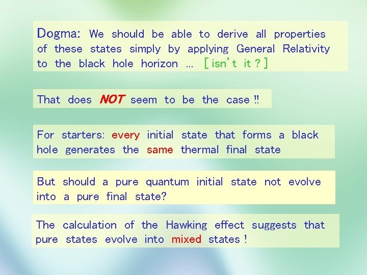 Dogma: We should be able to derive all properties of these states simply by