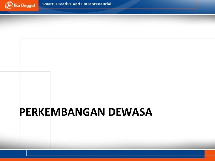 PERKEMBANGAN DEWASA 