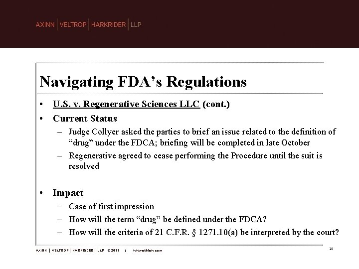Navigating FDA’s Regulations • U. S. v. Regenerative Sciences LLC (cont. ) • Current