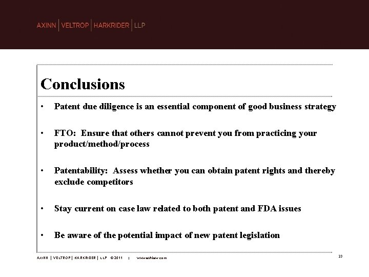 Conclusions • Patent due diligence is an essential component of good business strategy •