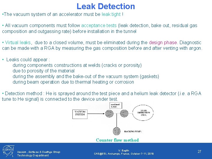 Leak Detection • The vacuum system of an accelerator must be leak tight !