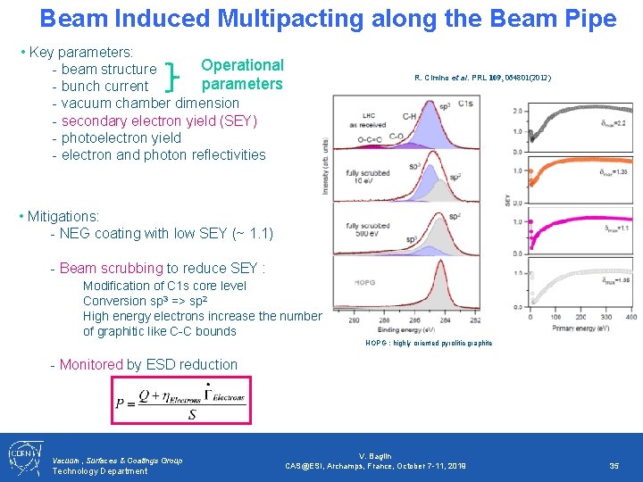 Beam Induced Multipacting along the Beam Pipe • Key parameters: Operational - beam structure