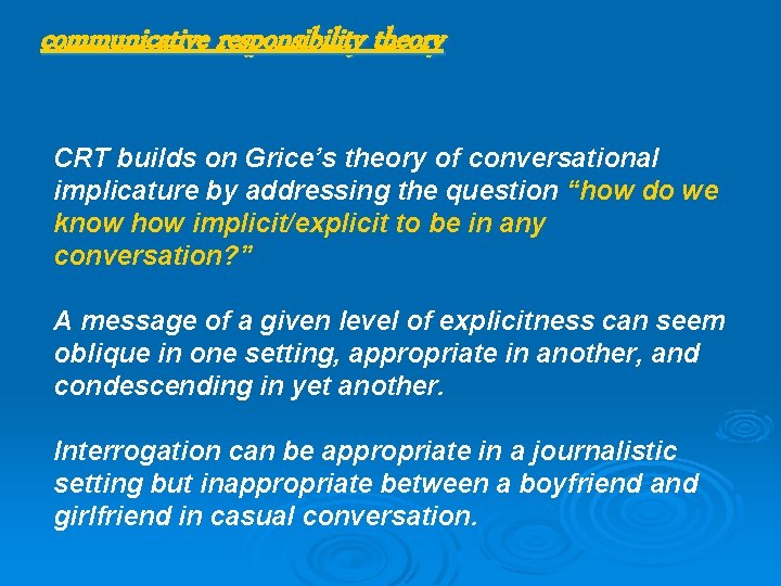 communicative responsibility theory CRT builds on Grice’s theory of conversational implicature by addressing the