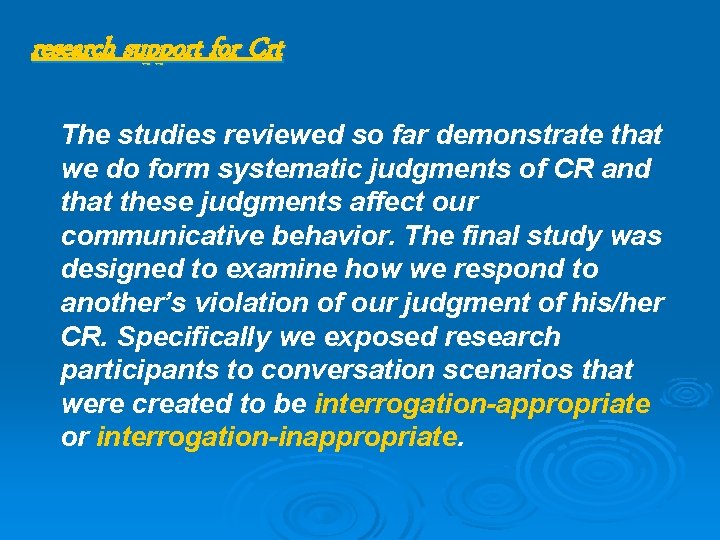 research support for Crt The studies reviewed so far demonstrate that we do form