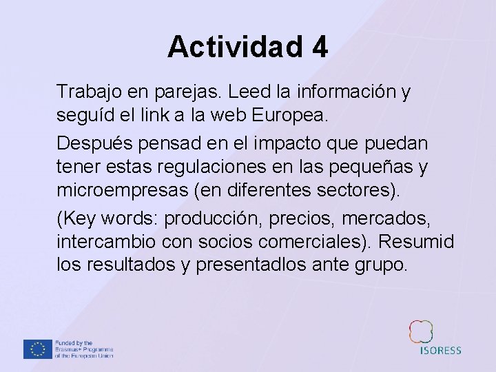 Actividad 4 Trabajo en parejas. Leed la información y seguíd el link a la