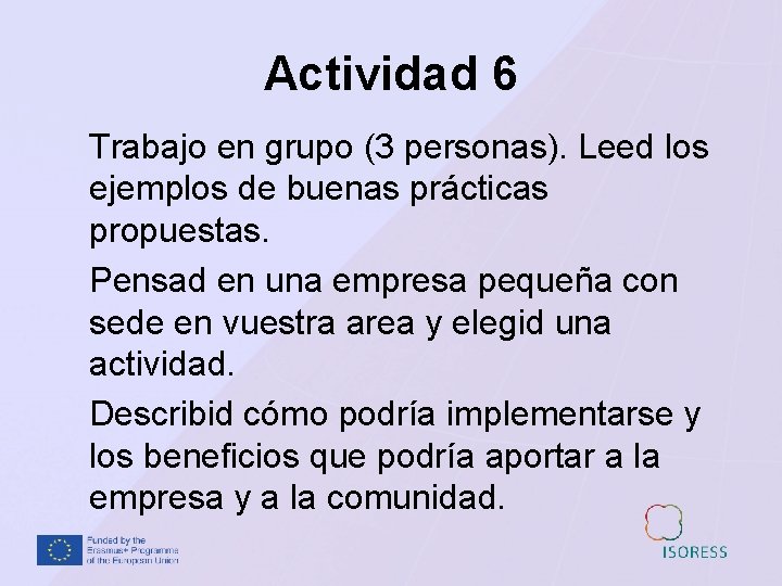 Actividad 6 Trabajo en grupo (3 personas). Leed los ejemplos de buenas prácticas propuestas.