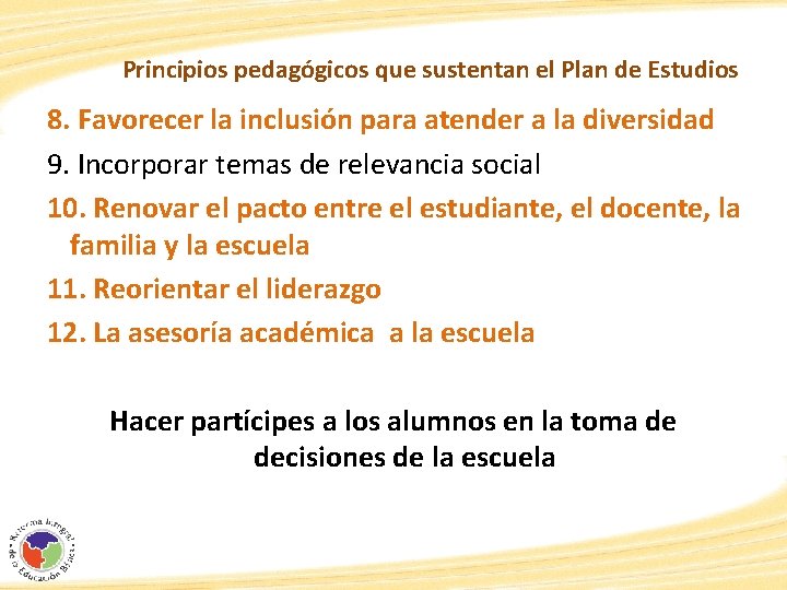 Principios pedagógicos que sustentan el Plan de Estudios 8. Favorecer la inclusión para atender