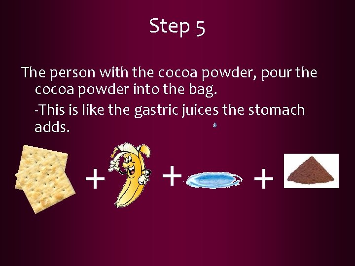 Step 5 The person with the cocoa powder, pour the cocoa powder into the