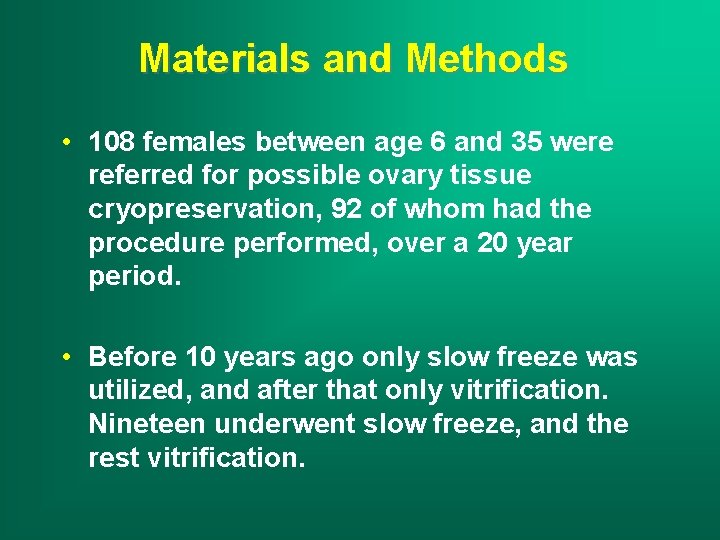Materials and Methods • 108 females between age 6 and 35 were referred for