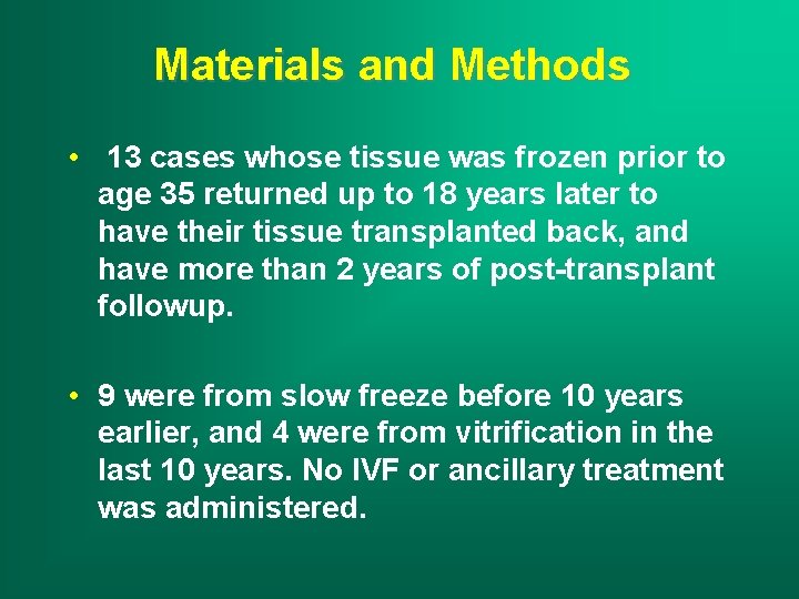 Materials and Methods • 13 cases whose tissue was frozen prior to age 35