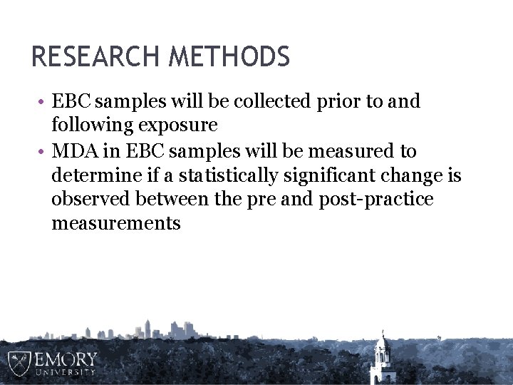 RESEARCH METHODS • EBC samples will be collected prior to and following exposure •