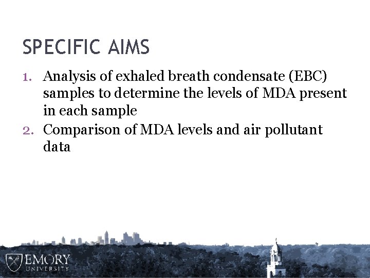SPECIFIC AIMS 1. Analysis of exhaled breath condensate (EBC) samples to determine the levels