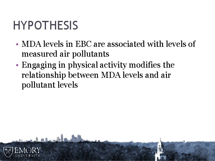 HYPOTHESIS • MDA levels in EBC are associated with levels of measured air pollutants