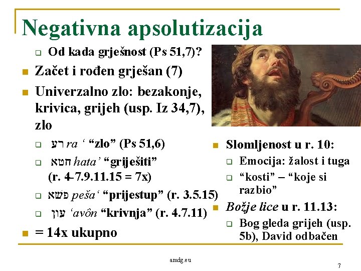 Negativna apsolutizacija q n n Od kada grješnost (Ps 51, 7)? Začet i rođen