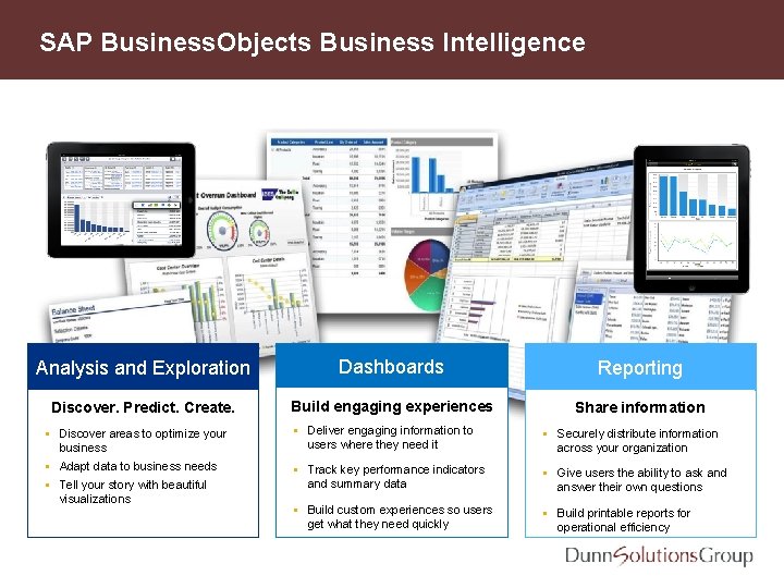 SAP Business. Objects Business Intelligence Analysis and Exploration Dashboards Reporting Discover. Predict. Create. Build