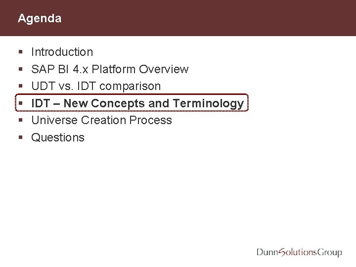 Agenda § § § Introduction SAP BI 4. x Platform Overview UDT vs. IDT