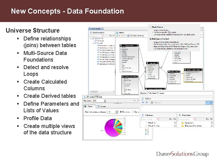 New Concepts - Data Foundation Universe Structure § Define relationships (joins) between tables §