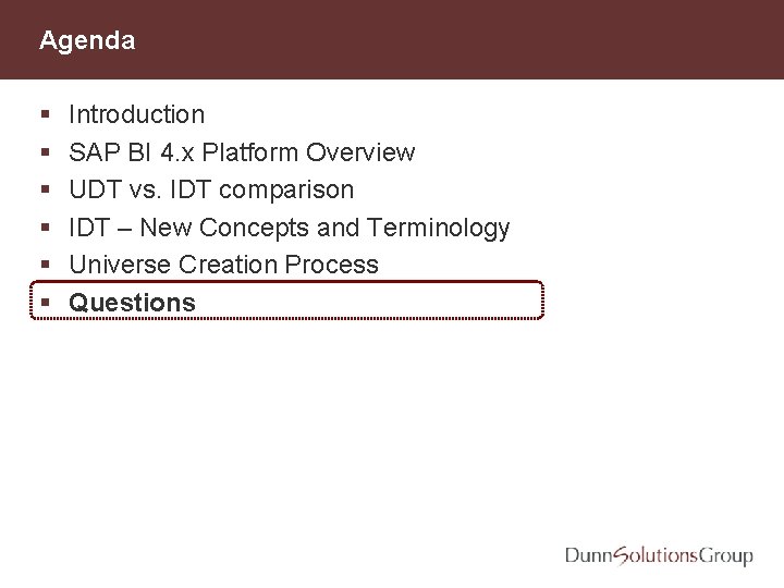 Agenda § § § Introduction SAP BI 4. x Platform Overview UDT vs. IDT