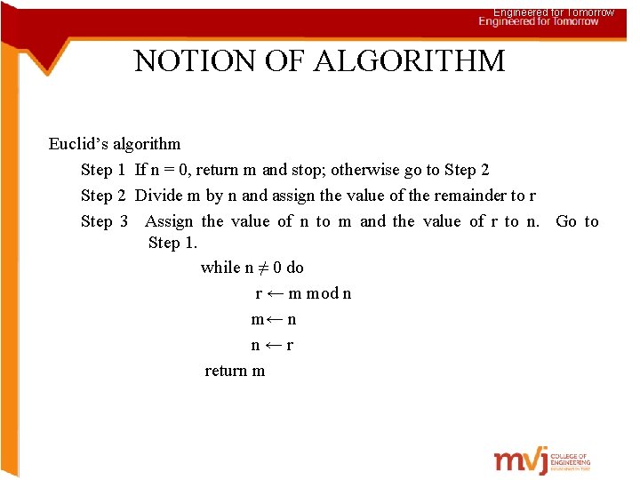 Engineered for Tomorrow NOTION OF ALGORITHM Euclid’s algorithm Step 1 If n = 0,