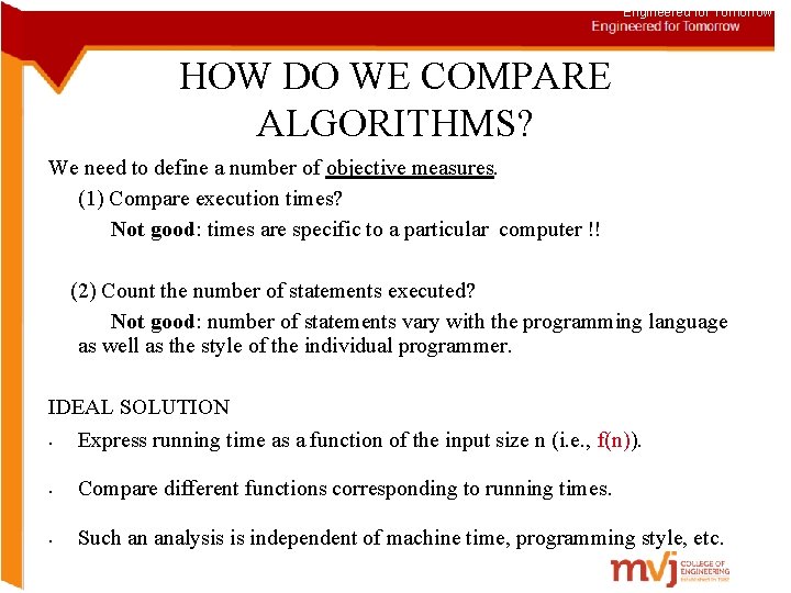 Engineered for Tomorrow HOW DO WE COMPARE ALGORITHMS? We need to define a number