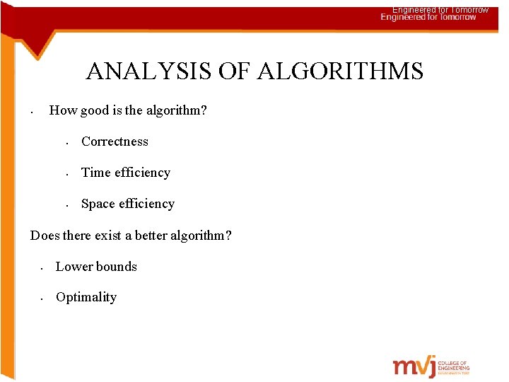 Engineered for Tomorrow ANALYSIS OF ALGORITHMS How good is the algorithm? • • Correctness