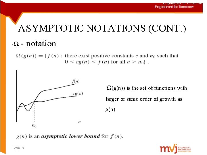 Engineered for Tomorrow ASYMPTOTIC NOTATIONS (CONT. ) • Ω - notation Ω(g(n)) is the