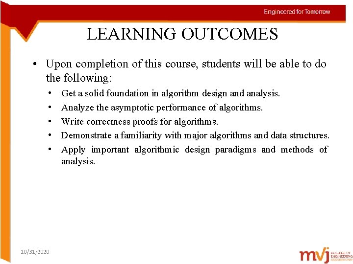 LEARNING OUTCOMES • Upon completion of this course, students will be able to do