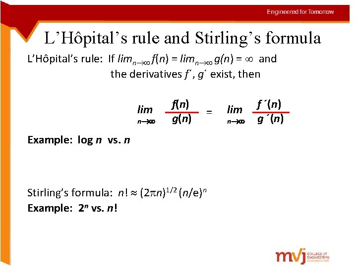 L’Hôpital’s rule and Stirling’s formula L’Hôpital’s rule: If limn f(n) = limn g(n) =