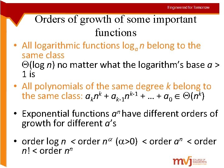 Orders of growth of some important functions • All logarithmic functions loga n belong