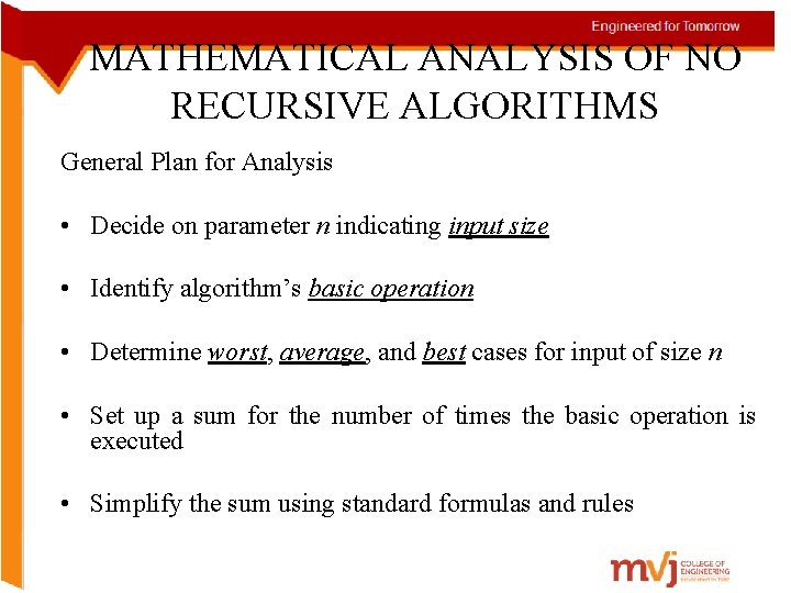 MATHEMATICAL ANALYSIS OF NO RECURSIVE ALGORITHMS General Plan for Analysis • Decide on parameter