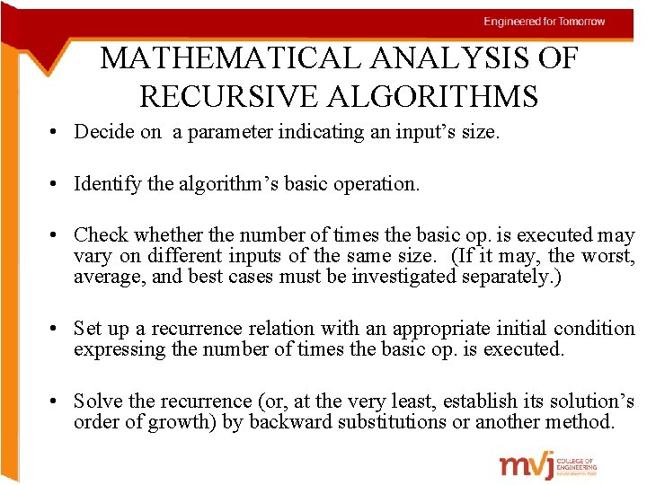 MATHEMATICAL ANALYSIS OF RECURSIVE ALGORITHMS • Decide on a parameter indicating an input’s size.