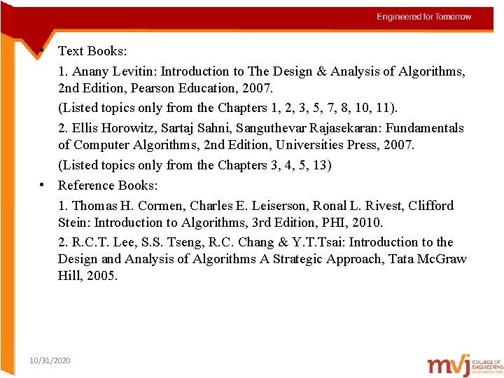  • Text Books: 1. Anany Levitin: Introduction to The Design & Analysis of