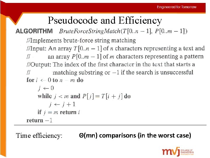 Pseudocode and Efficiency Time efficiency: Θ(mn) comparisons (in the worst case) 