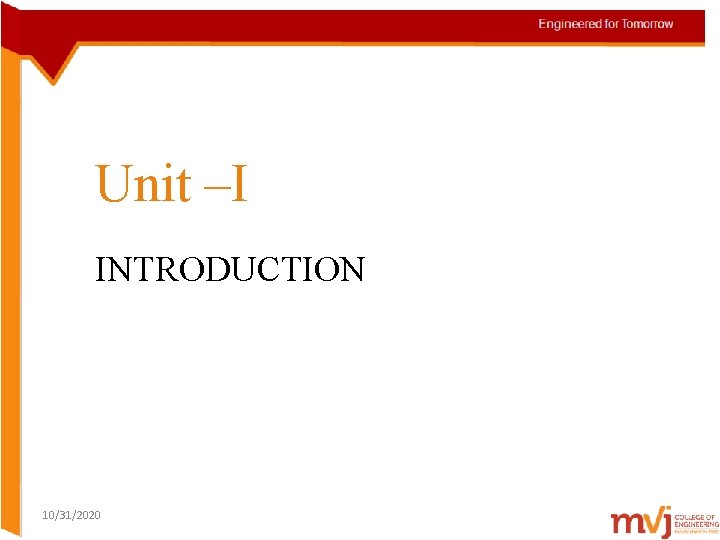 Unit –I INTRODUCTION 10/31/2020 