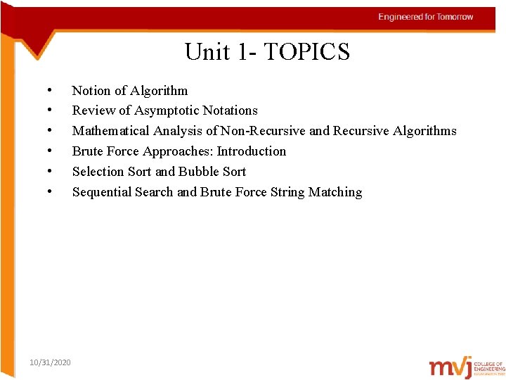 Unit 1 - TOPICS • • • 10/31/2020 Notion of Algorithm Review of Asymptotic