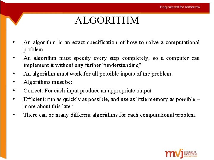 ALGORITHM • • An algorithm is an exact specification of how to solve a